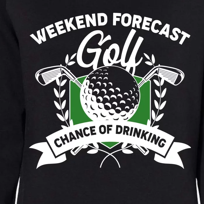 Golf Weekend Forecast Chance of Drinking Womens California Wash Sweatshirt