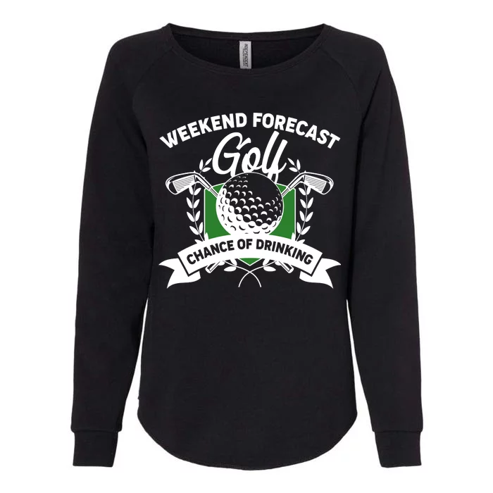 Golf Weekend Forecast Chance of Drinking Womens California Wash Sweatshirt