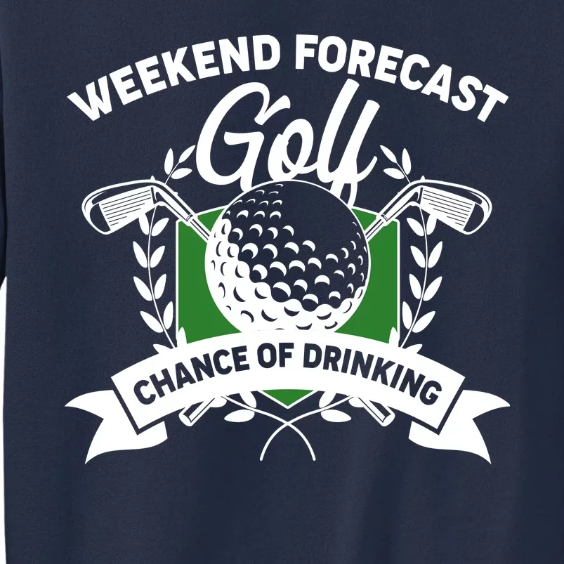 Golf Weekend Forecast Chance of Drinking Sweatshirt