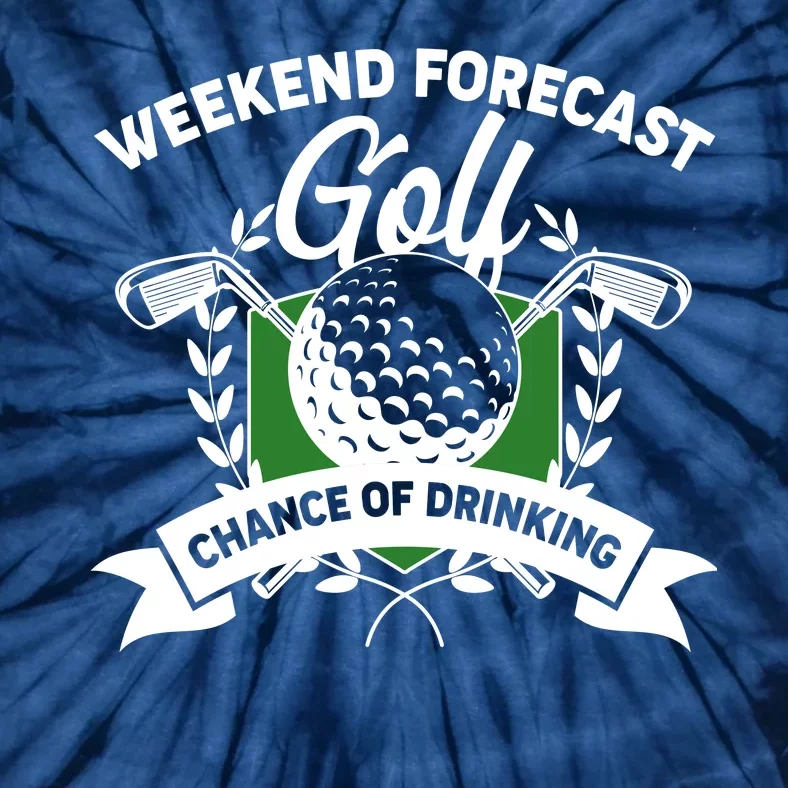 Golf Weekend Forecast Chance of Drinking Tie-Dye T-Shirt