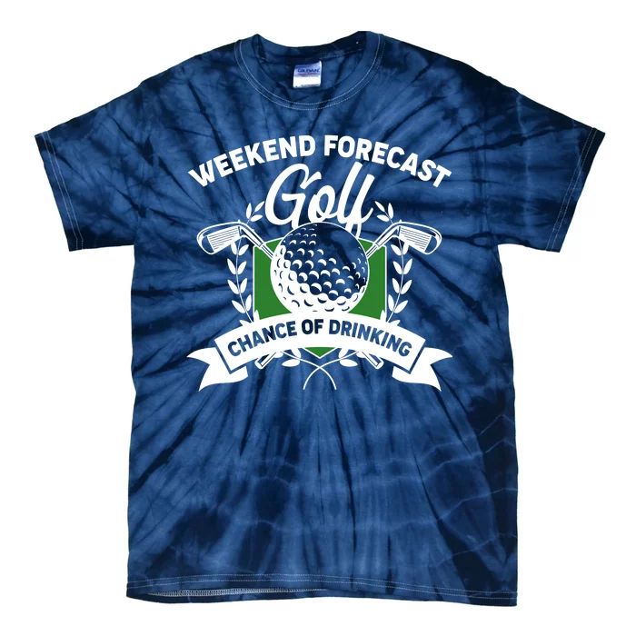 Golf Weekend Forecast Chance of Drinking Tie-Dye T-Shirt