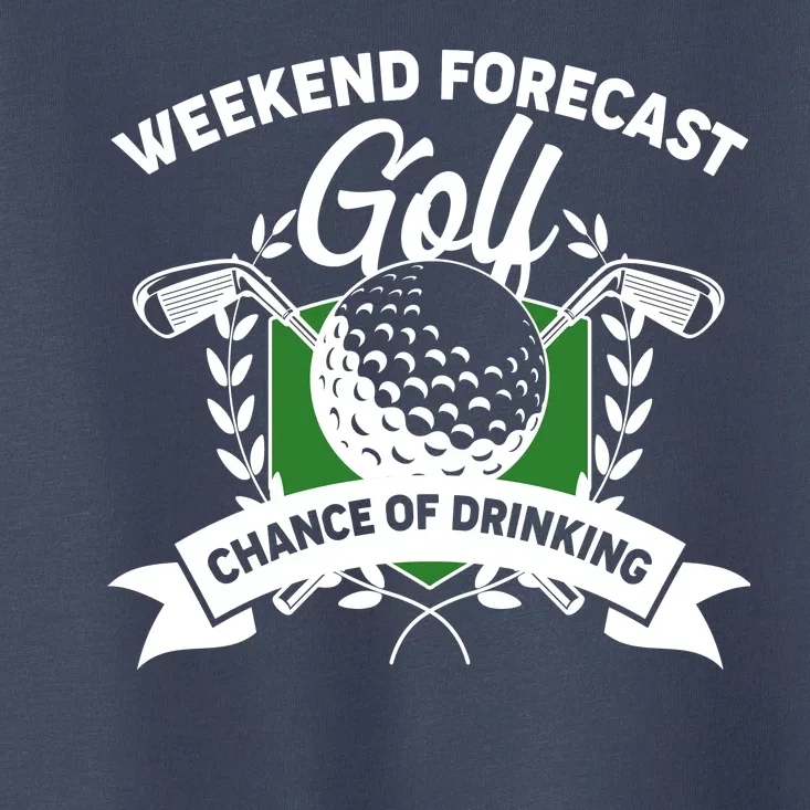 Golf Weekend Forecast Chance of Drinking Toddler T-Shirt