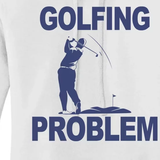 Golfing Problem Women's Pullover Hoodie