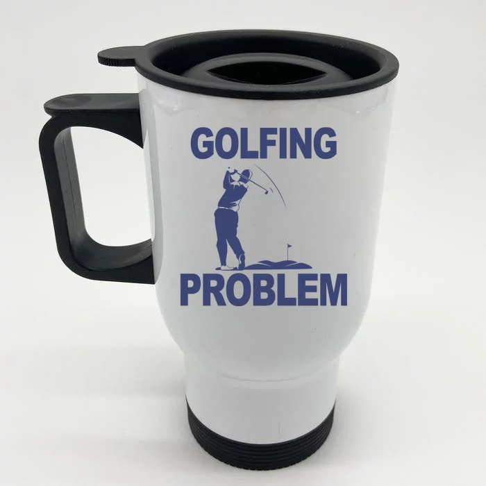 Golfing Problem Front & Back Stainless Steel Travel Mug