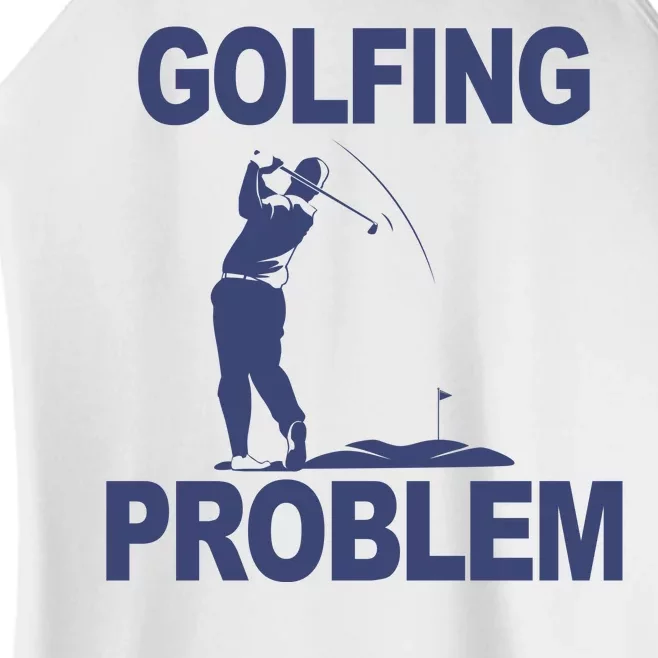 Golfing Problem Women’s Perfect Tri Rocker Tank