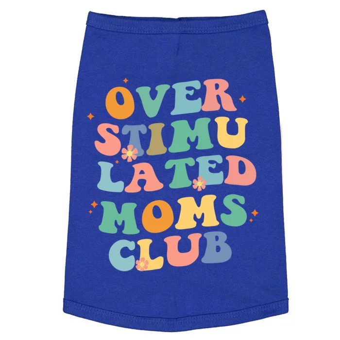 Groovy Overstimulated Moms Club Funny Trendy Mom Gift Doggie Tank