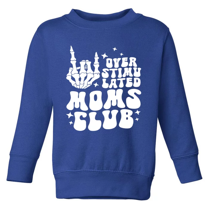 Groovy Overstimulated Moms Club Funny Trendy Mom Rock Hand Gift Toddler Sweatshirt