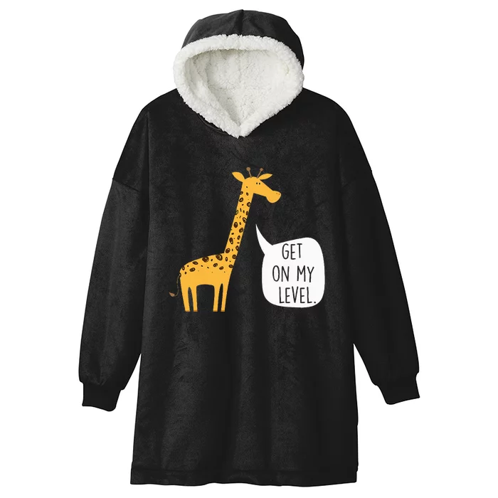 Get On My Level Giraffe Funny Tall Zoo Animal Hooded Wearable Blanket