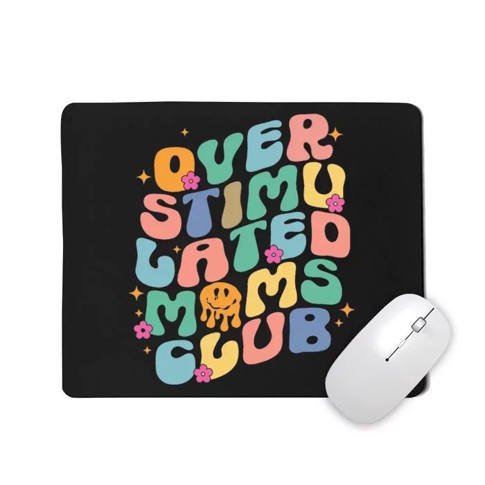 Groovy Overstimulated Moms Club Funny Trendy Mom Mousepad