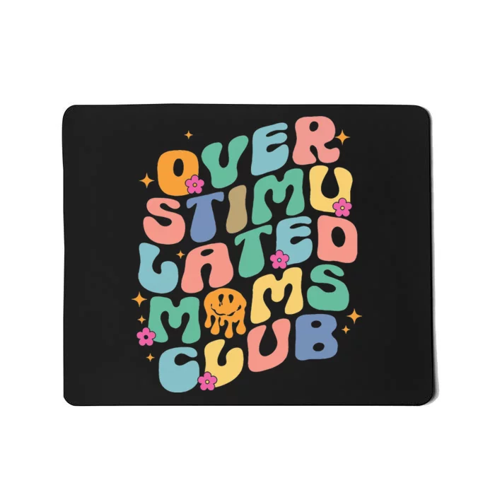 Groovy Overstimulated Moms Club Funny Trendy Mom Mousepad