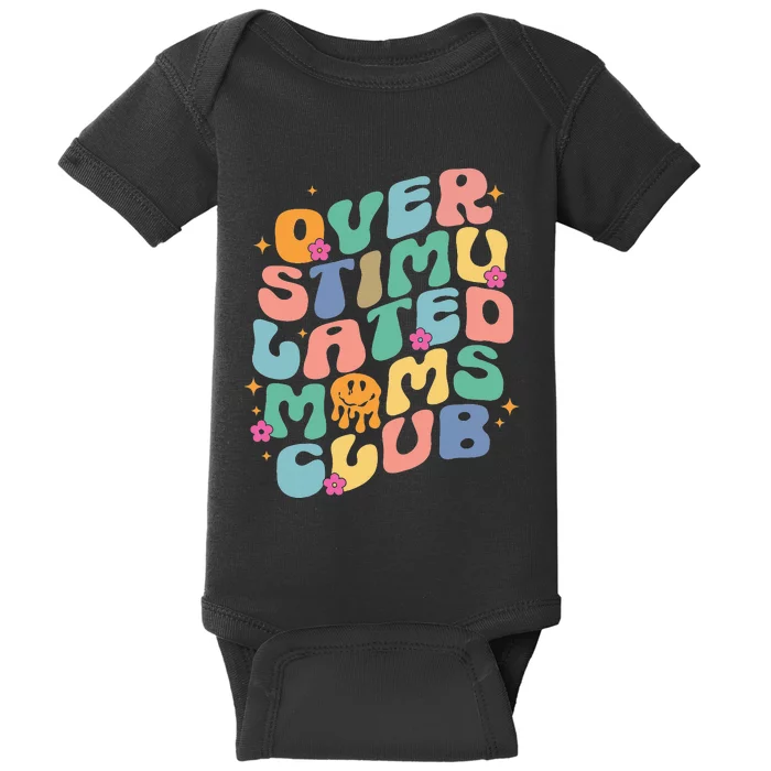 Groovy Overstimulated Moms Club Funny Trendy Mom Baby Bodysuit