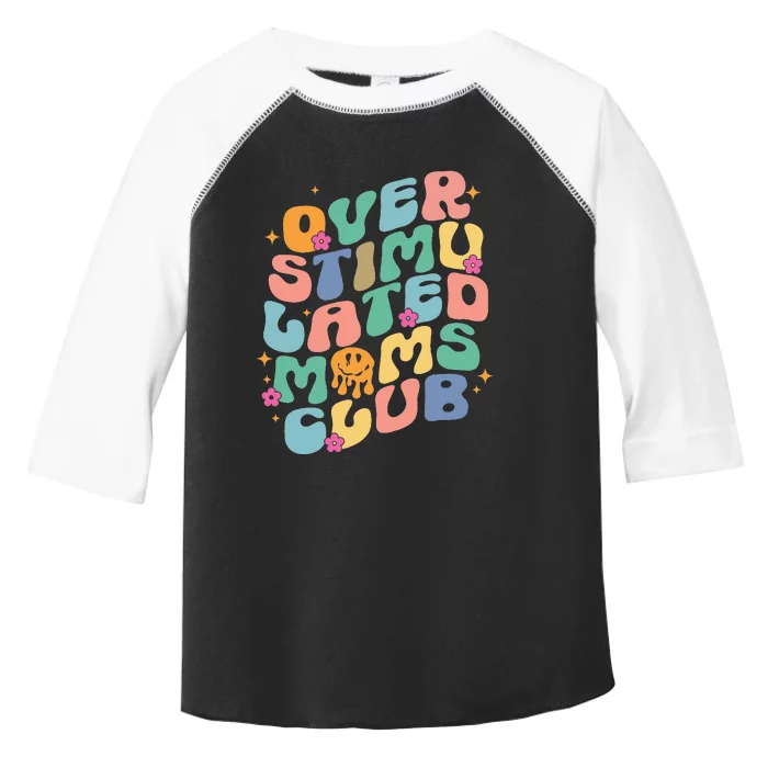 Groovy Overstimulated Moms Club Funny Trendy Mom Toddler Fine Jersey T-Shirt