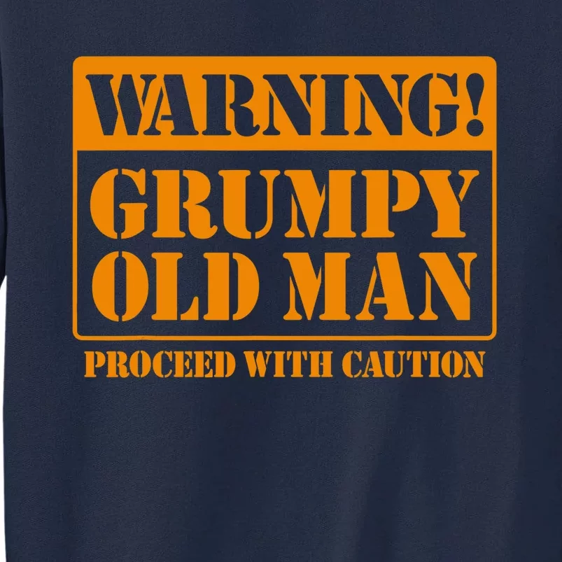 Grumpy Old Man Tee for Grandfathers Dads Father's Day Tall Sweatshirt