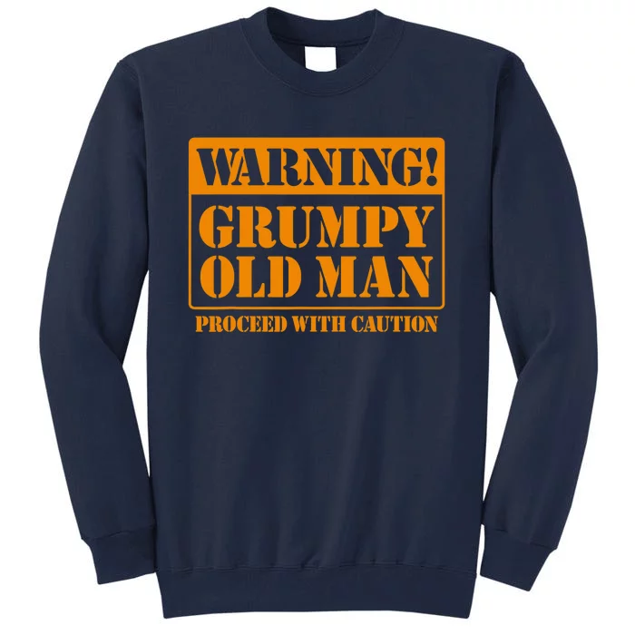 Grumpy Old Man Tee for Grandfathers Dads Father's Day Tall Sweatshirt