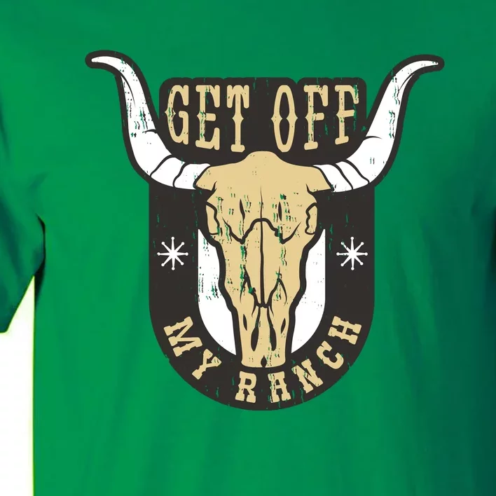 Get Off My Ranch Bull Tall T-Shirt