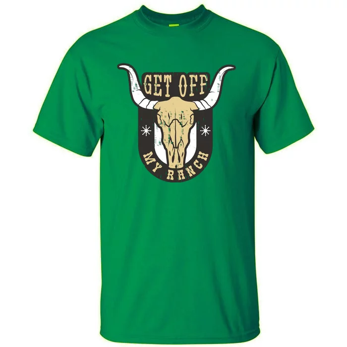 Get Off My Ranch Bull Tall T-Shirt