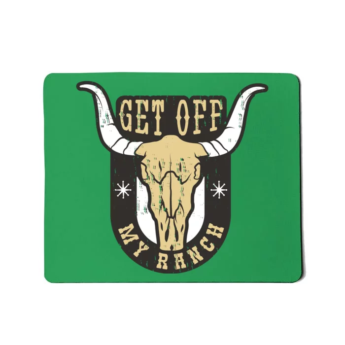 Get Off My Ranch Bull Mousepad