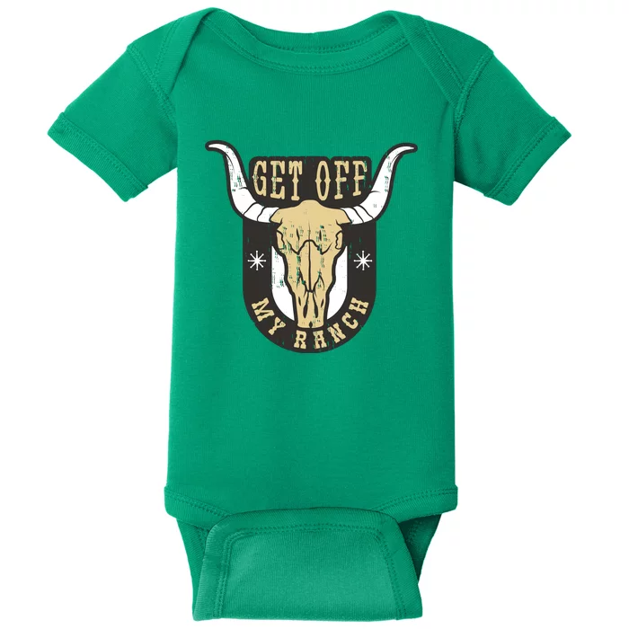 Get Off My Ranch Bull Baby Bodysuit