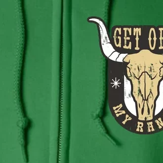 Get Off My Ranch Bull Full Zip Hoodie