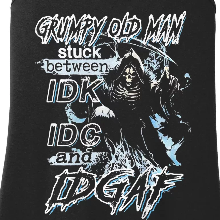 Grumpy Old Man Stuck Between Idk Idc And Idgaf Ladies Essential Tank