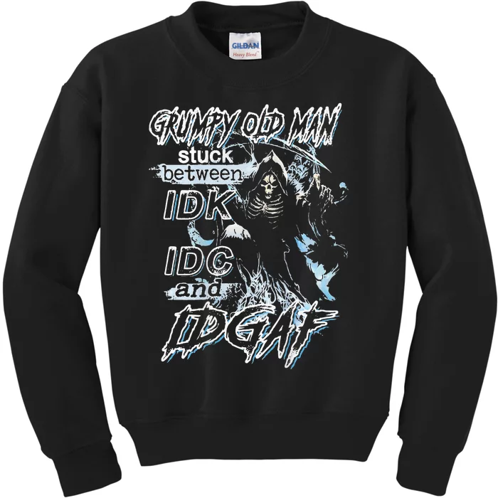 Grumpy Old Man Stuck Between Idk Idc And Idgaf Kids Sweatshirt