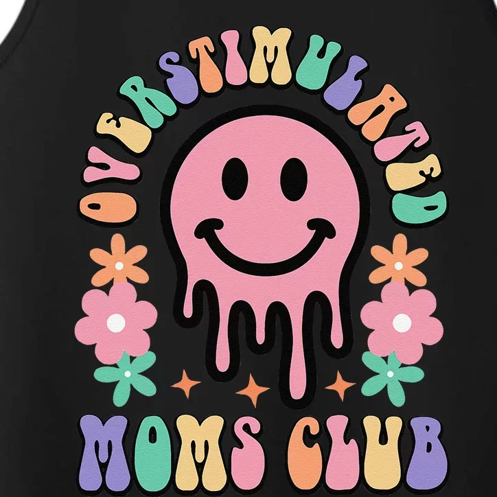 Groovy Overstimulated Moms Club MotherS Day Mom Performance Tank