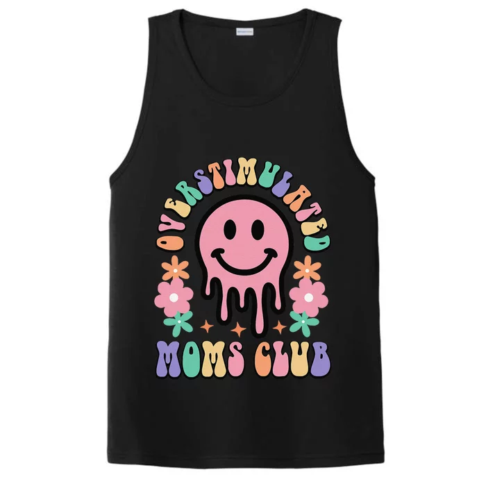 Groovy Overstimulated Moms Club MotherS Day Mom Performance Tank