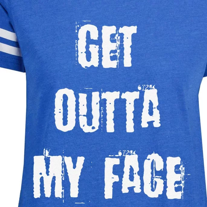 Get Outta My Face Enza Ladies Jersey Football T-Shirt