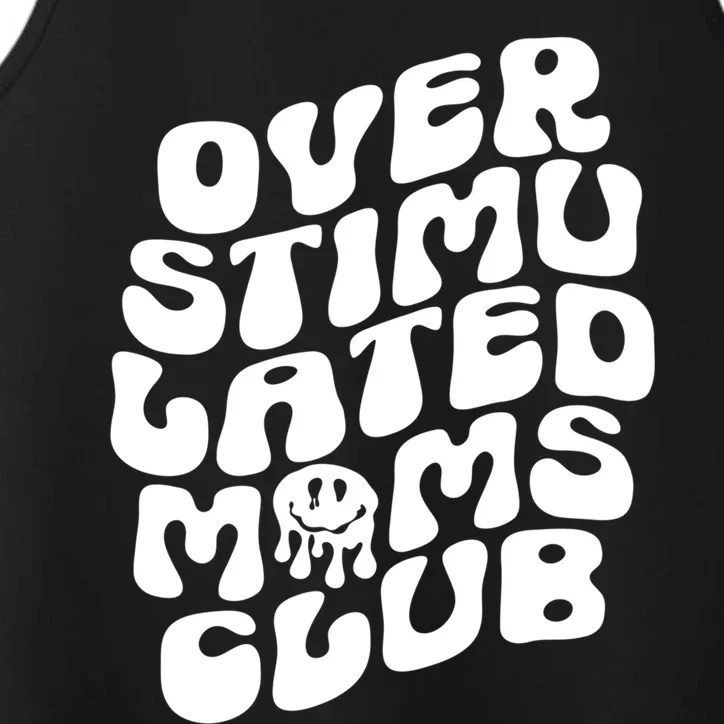 Groovy Overstimulated Moms Club Funny Trendy Mom Performance Tank