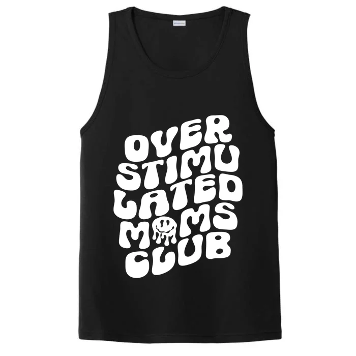 Groovy Overstimulated Moms Club Funny Trendy Mom Performance Tank