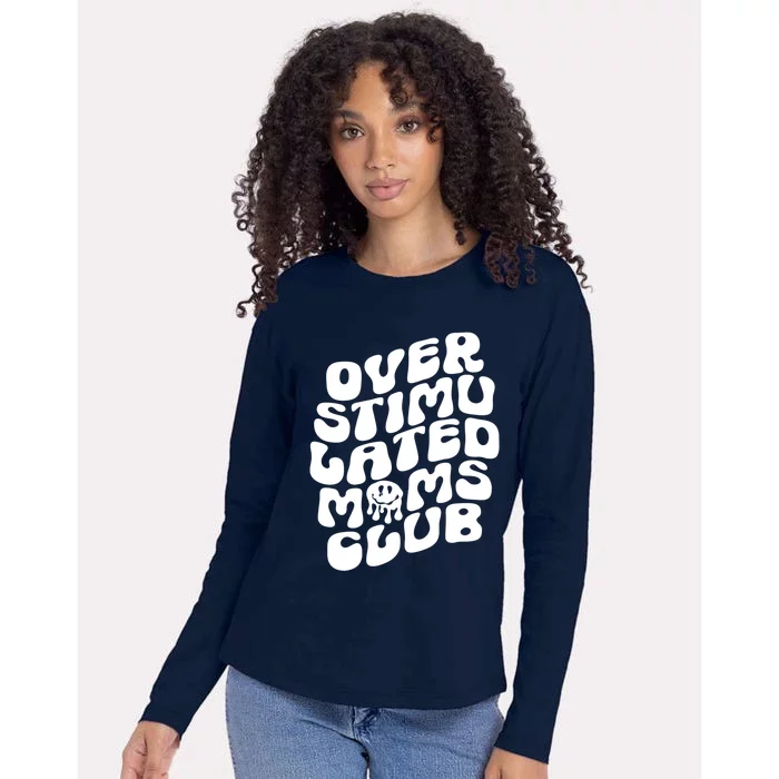 Groovy Overstimulated Moms Club Funny Trendy Mom Womens Cotton Relaxed Long Sleeve T-Shirt