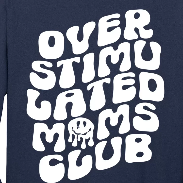 Groovy Overstimulated Moms Club Funny Trendy Mom Long Sleeve Shirt