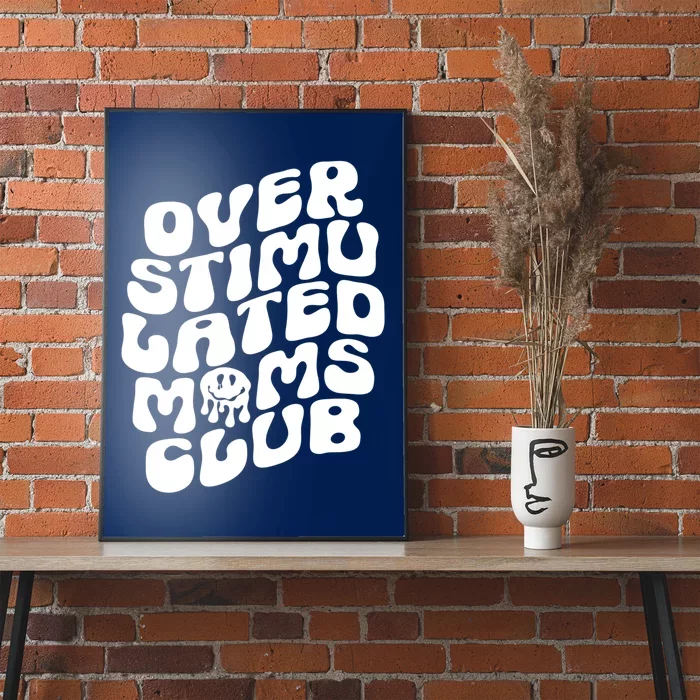 Groovy Overstimulated Moms Club Funny Trendy Mom Poster