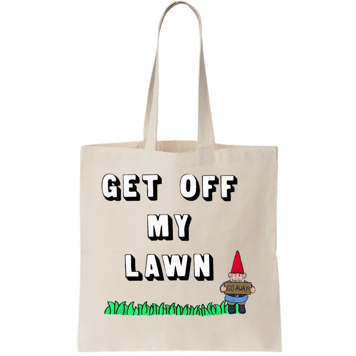 Get Off My Lawn Tote Bag