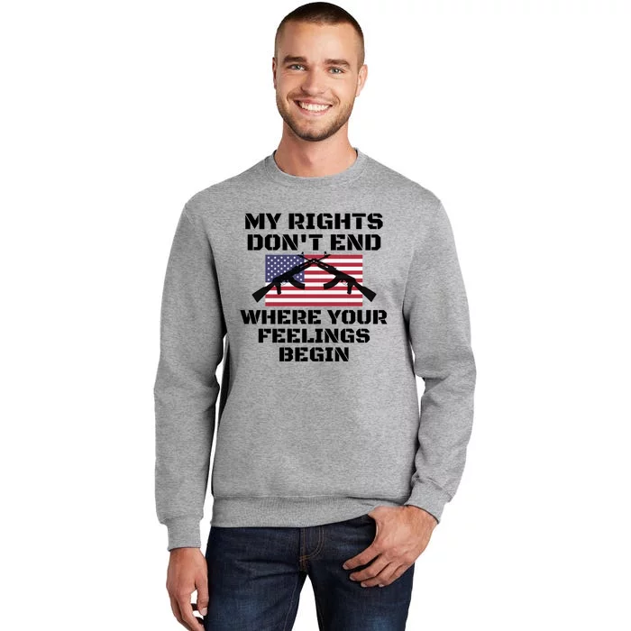 Gun Owners My Rights Don't End Where Your Feelings Begin Gift Sweatshirt