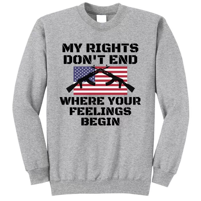 Gun Owners My Rights Don't End Where Your Feelings Begin Gift Sweatshirt