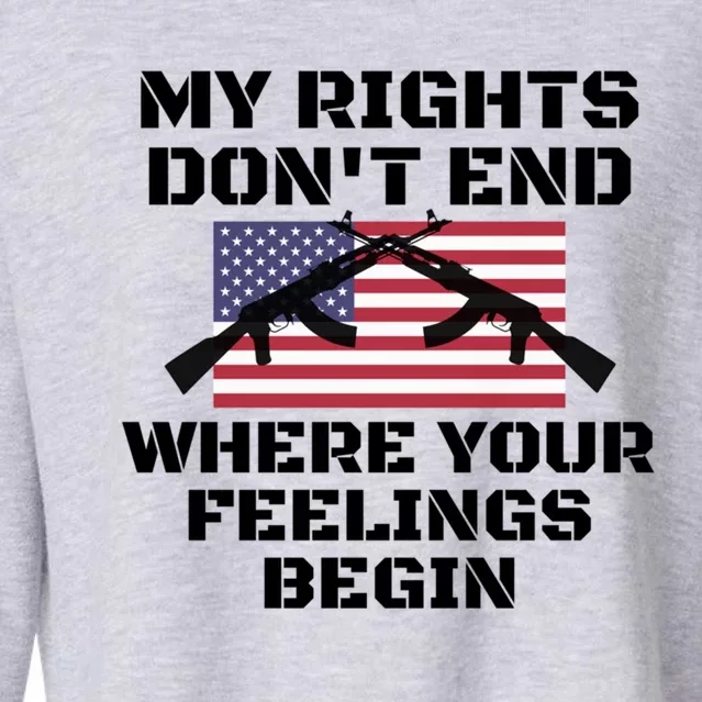 Gun Owners My Rights Don't End Where Your Feelings Begin Gift Cropped Pullover Crew