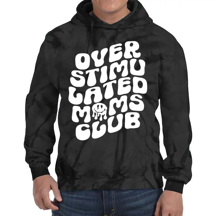 Groovy Overstimulated Moms Club Funny Trendy Mom Tie Dye Hoodie