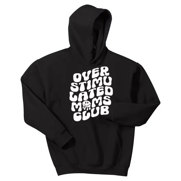 Groovy Overstimulated Moms Club Funny Trendy Mom Kids Hoodie