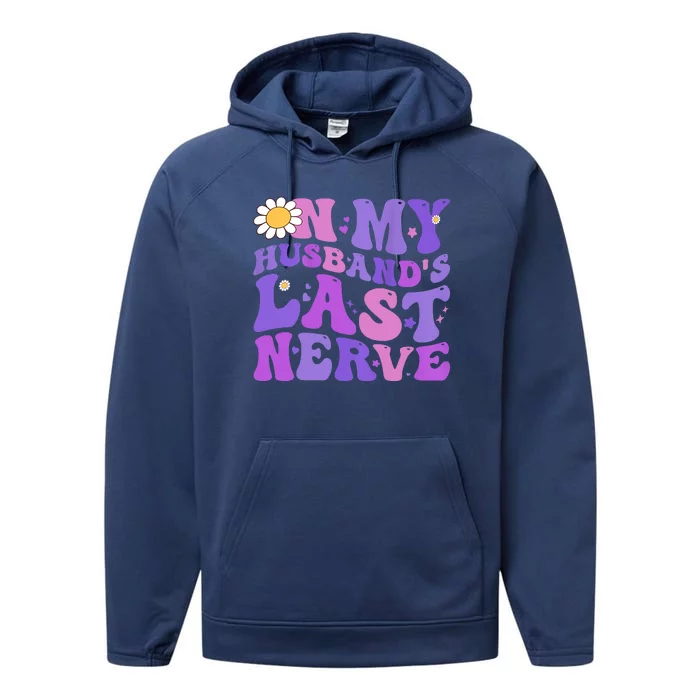 Groovy On My Husband's Last Nerve Women Mother's Day Wife Performance Fleece Hoodie