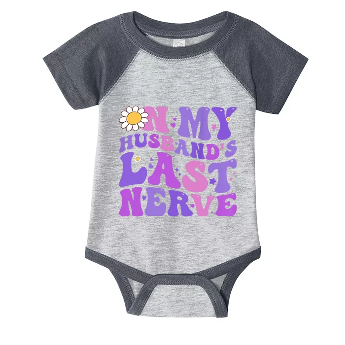 Groovy On My Husband's Last Nerve Women Mother's Day Wife Infant Baby Jersey Bodysuit