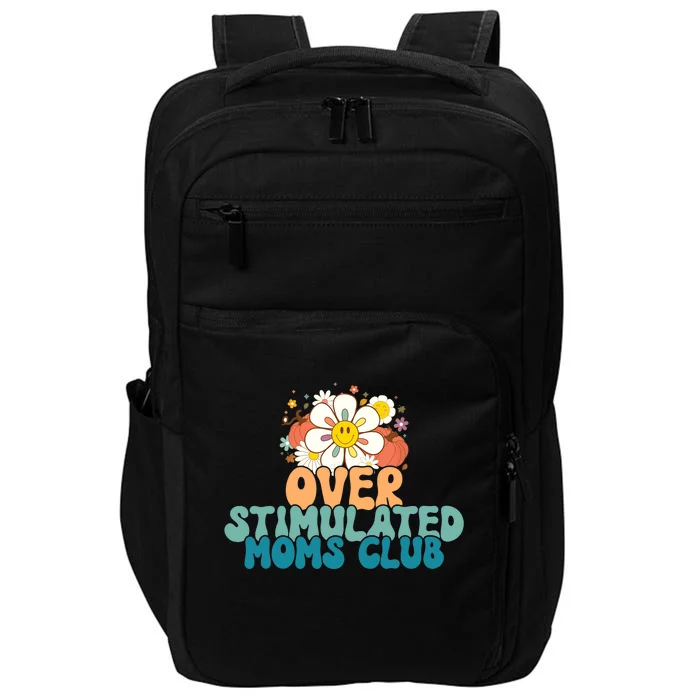 Groovy Overstimulated Moms Club Funny Trendy Mom Impact Tech Backpack