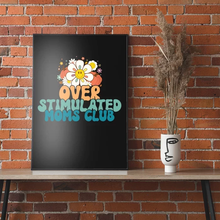 Groovy Overstimulated Moms Club Funny Trendy Mom Poster