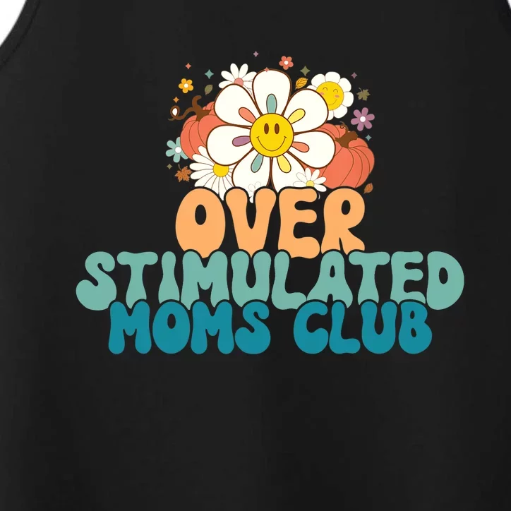 Groovy Overstimulated Moms Club Funny Trendy Mom Performance Tank