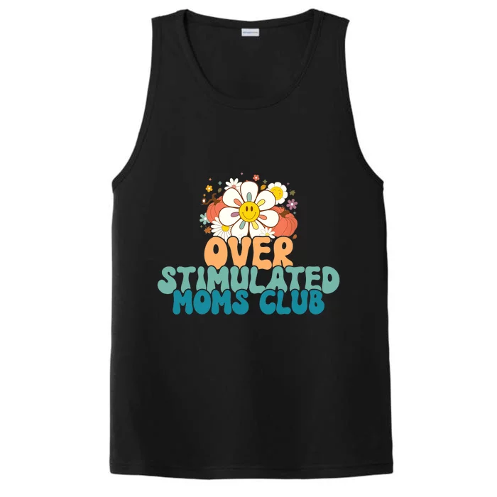 Groovy Overstimulated Moms Club Funny Trendy Mom Performance Tank