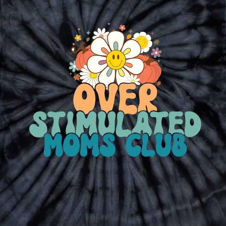 Groovy Overstimulated Moms Club Funny Trendy Mom Tie-Dye T-Shirt