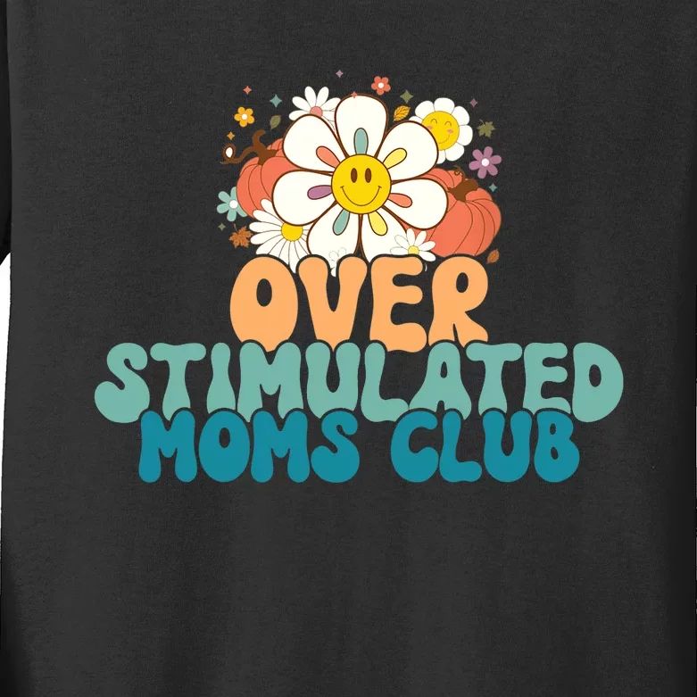 Groovy Overstimulated Moms Club Funny Trendy Mom Kids Long Sleeve Shirt