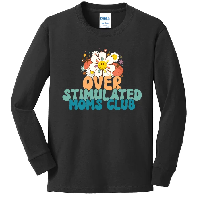 Groovy Overstimulated Moms Club Funny Trendy Mom Kids Long Sleeve Shirt