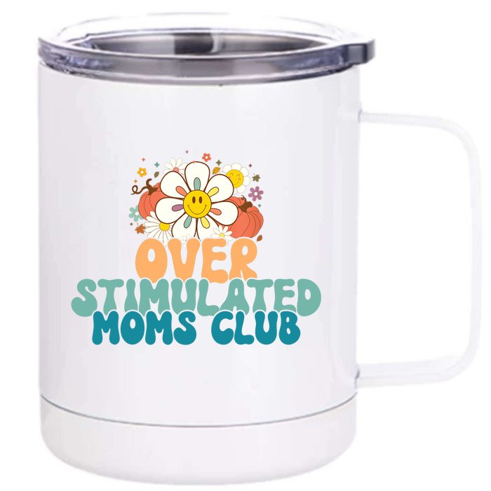 Groovy Overstimulated Moms Club Funny Trendy Mom Front & Back 12oz Stainless Steel Tumbler Cup