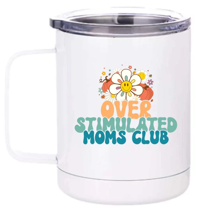 Groovy Overstimulated Moms Club Funny Trendy Mom Front & Back 12oz Stainless Steel Tumbler Cup